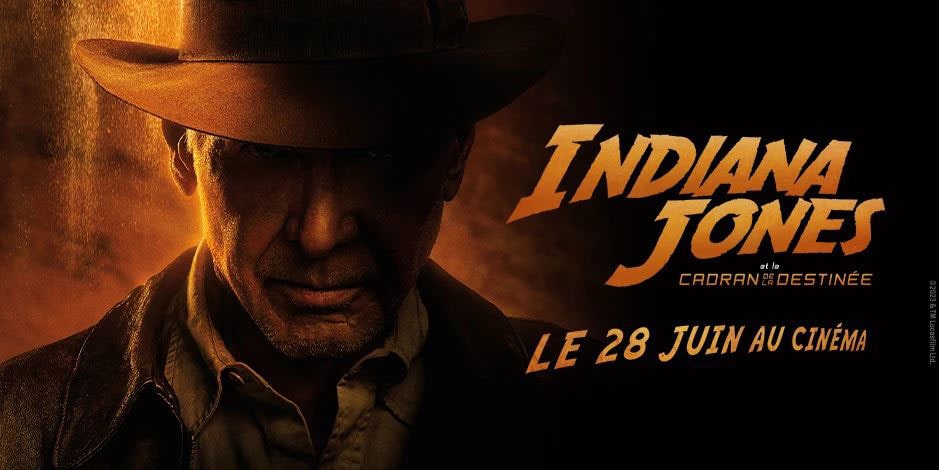 Indiana Jones et le cadran de la destinée tout ce quil faut savoir Ciné Télé Co